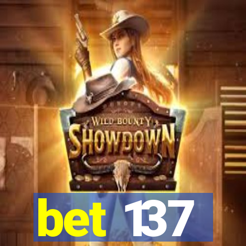 bet 137